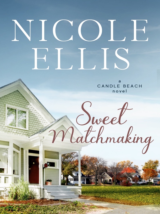 Title details for Sweet Matchmaking by Nicole Ellis - Available